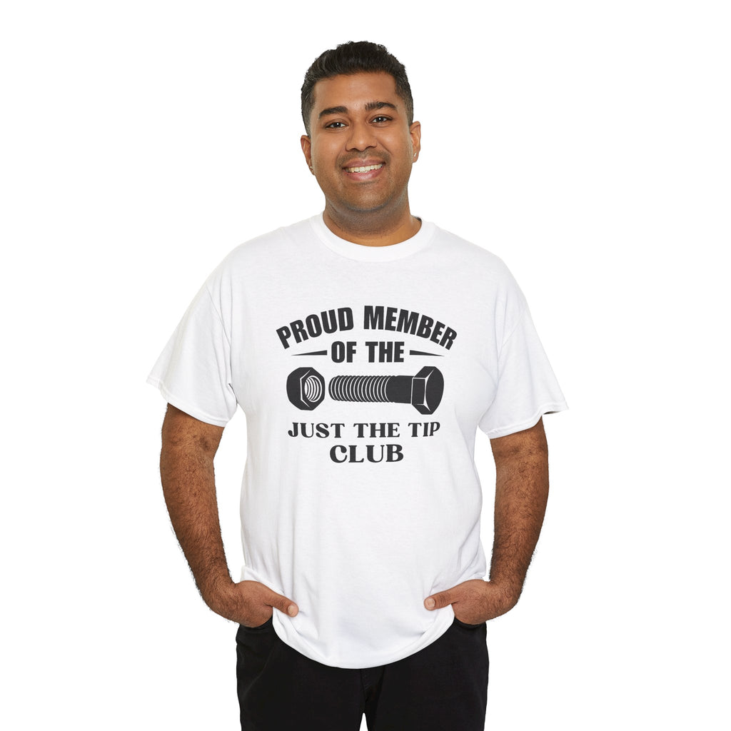 Just The Tip Shirt, Funny Sarcastic Gift For Men