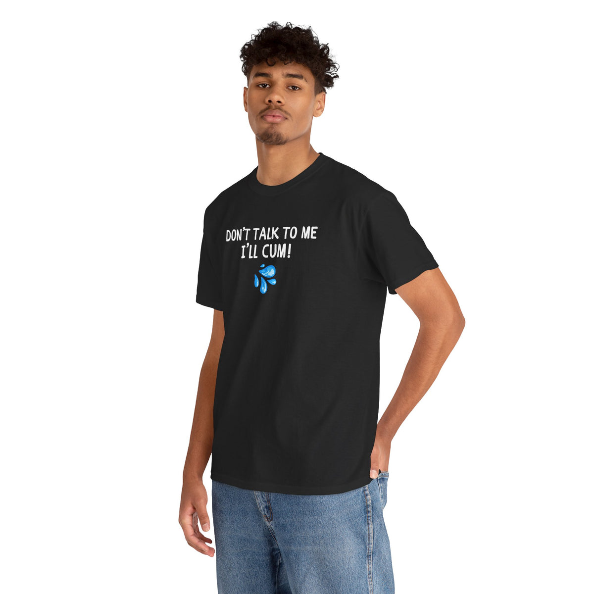 Don't Talk To Me, I'll Cum Shirt, Funny Sarcastic Gag Gift For Men