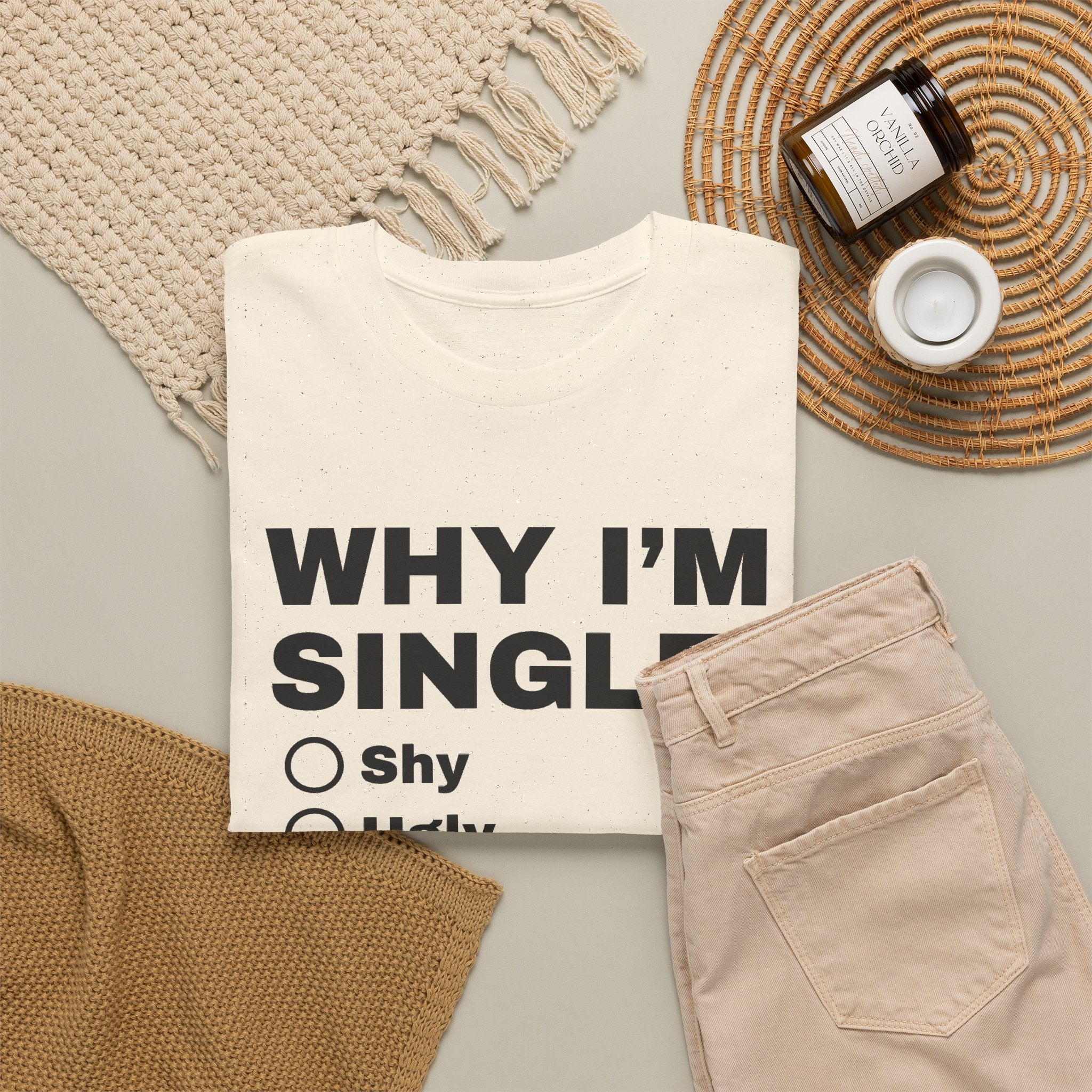 Why I'm Single Shirt, Very Offensive Sarcastic Gift