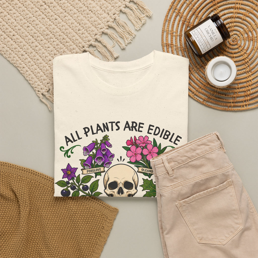 All Plants Are Edible Some Only Once Shirt, Funny Sarcastic Gift For Plant Lovers And Gardeners