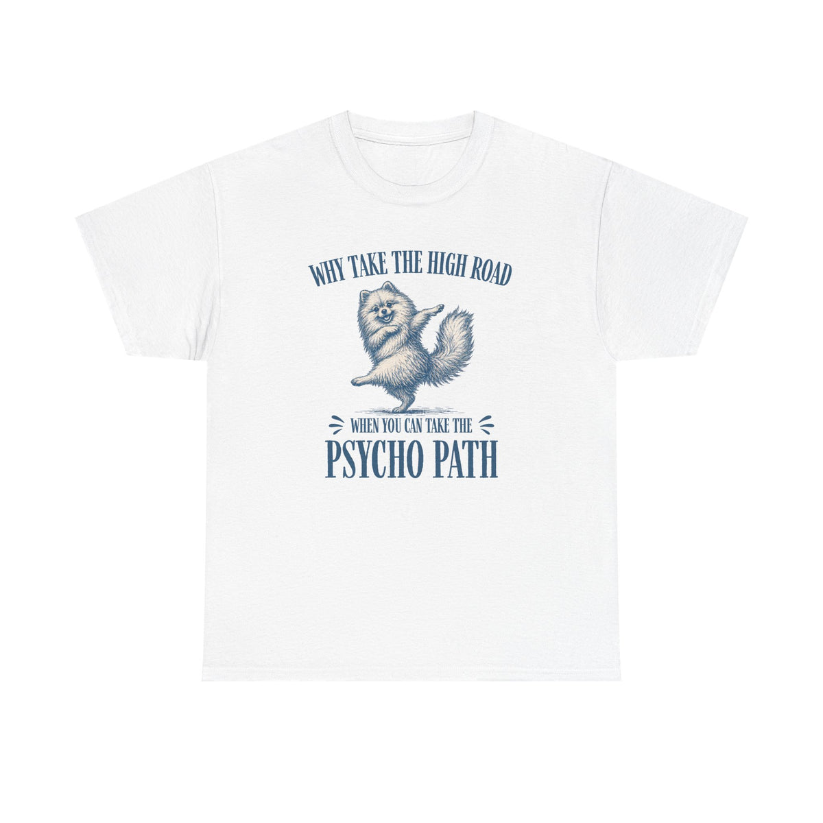 Why Take The High Road Shirt, Funny Sarcastic Gag Gift For Women