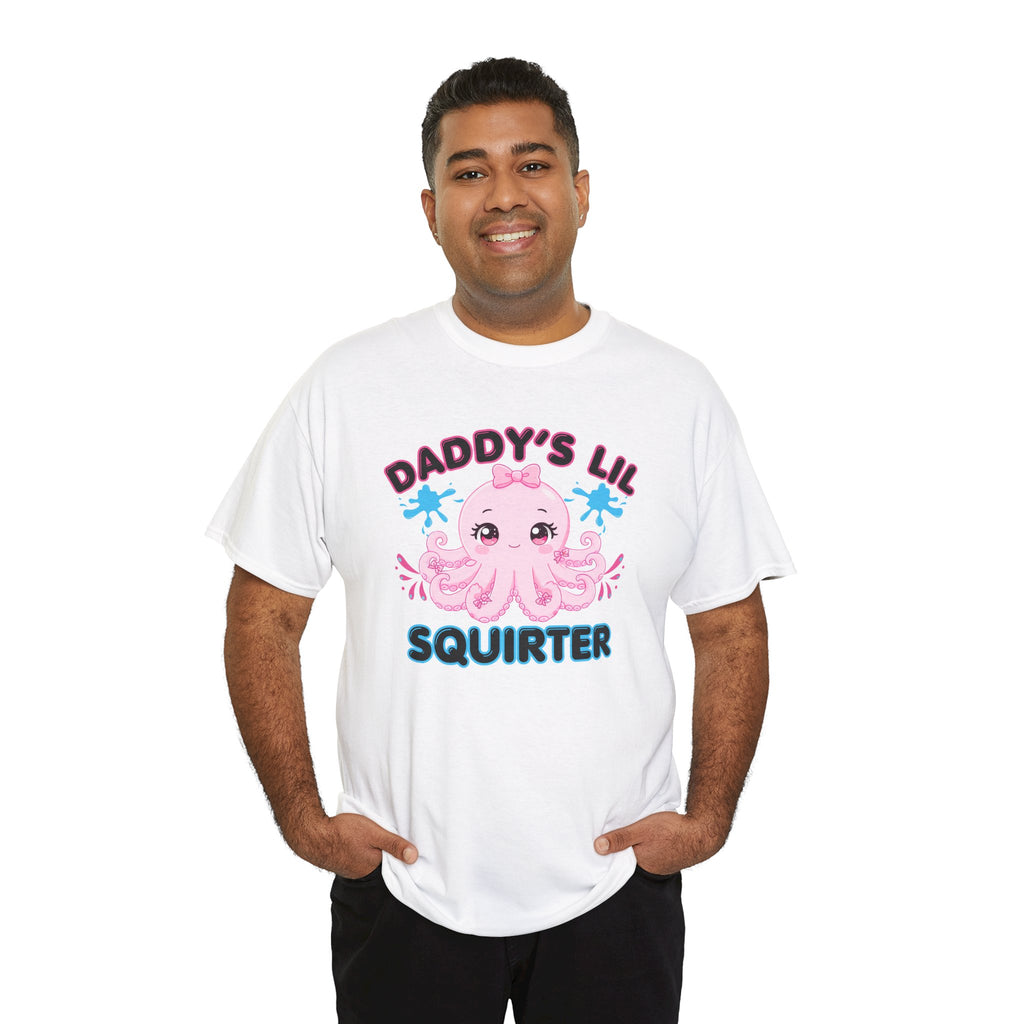 Daddy's Lil Squirter Shirt, Funny Sarcastic Gift