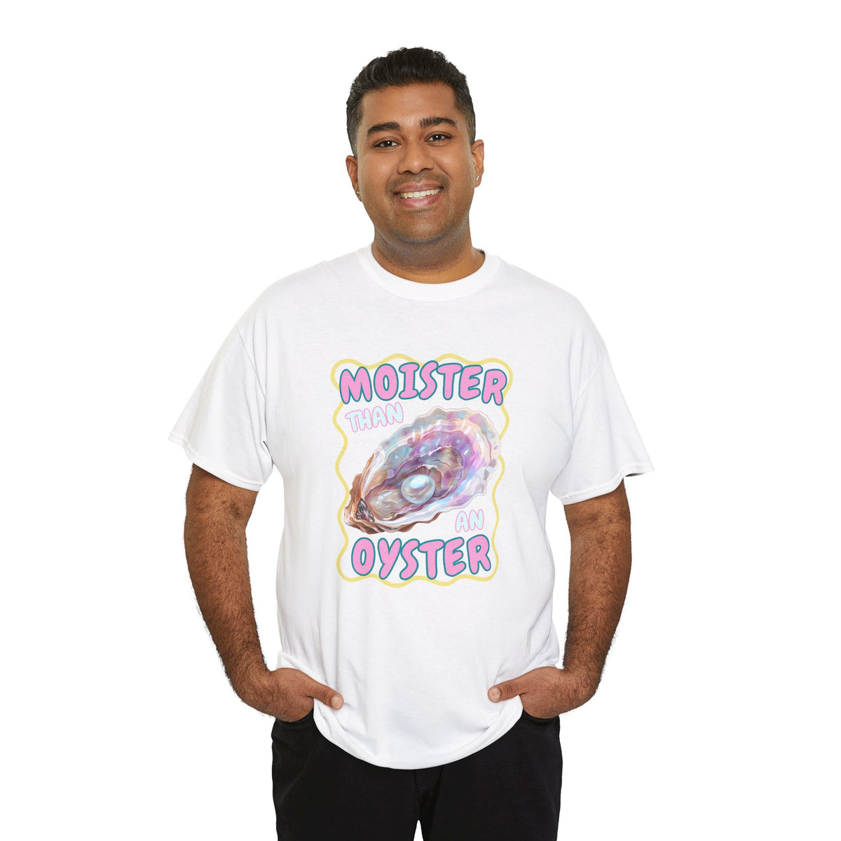 Moister Than An Oyster Shirt, Funny Sarcastic Gag Gift For Women
