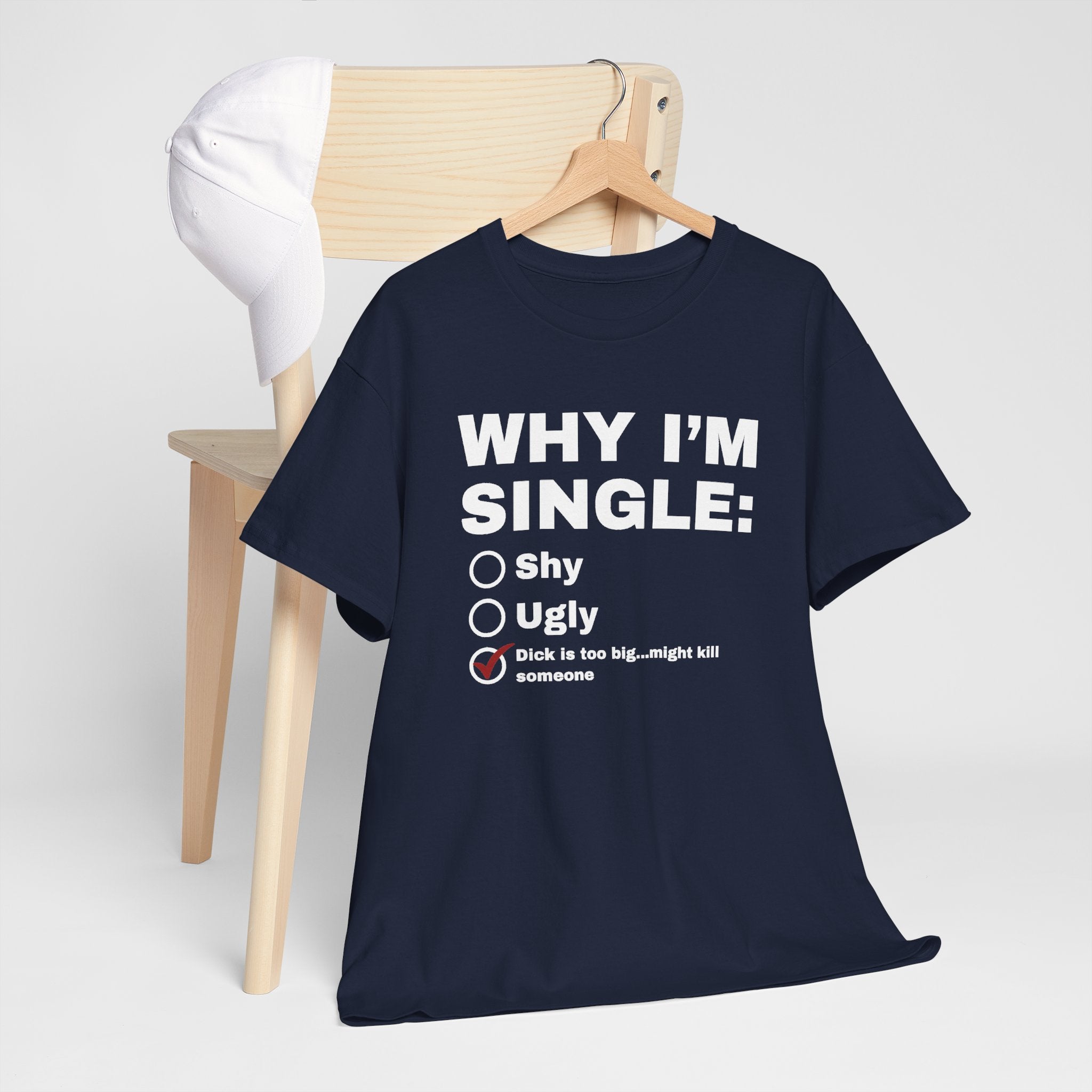 Why I'm Single Shirt, Very Offensive Sarcastic Gift