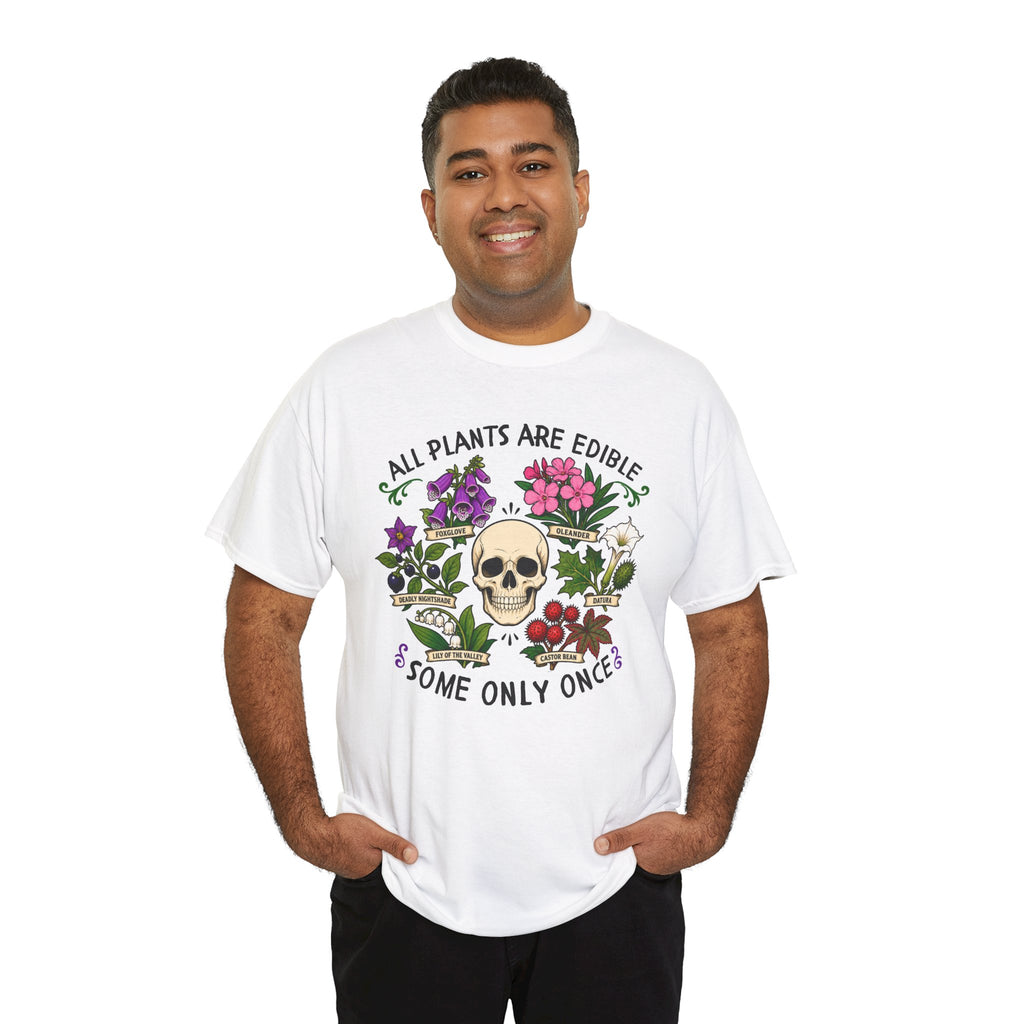 All Plants Are Edible Some Only Once Shirt, Funny Sarcastic Gift For Plant Lovers And Gardeners