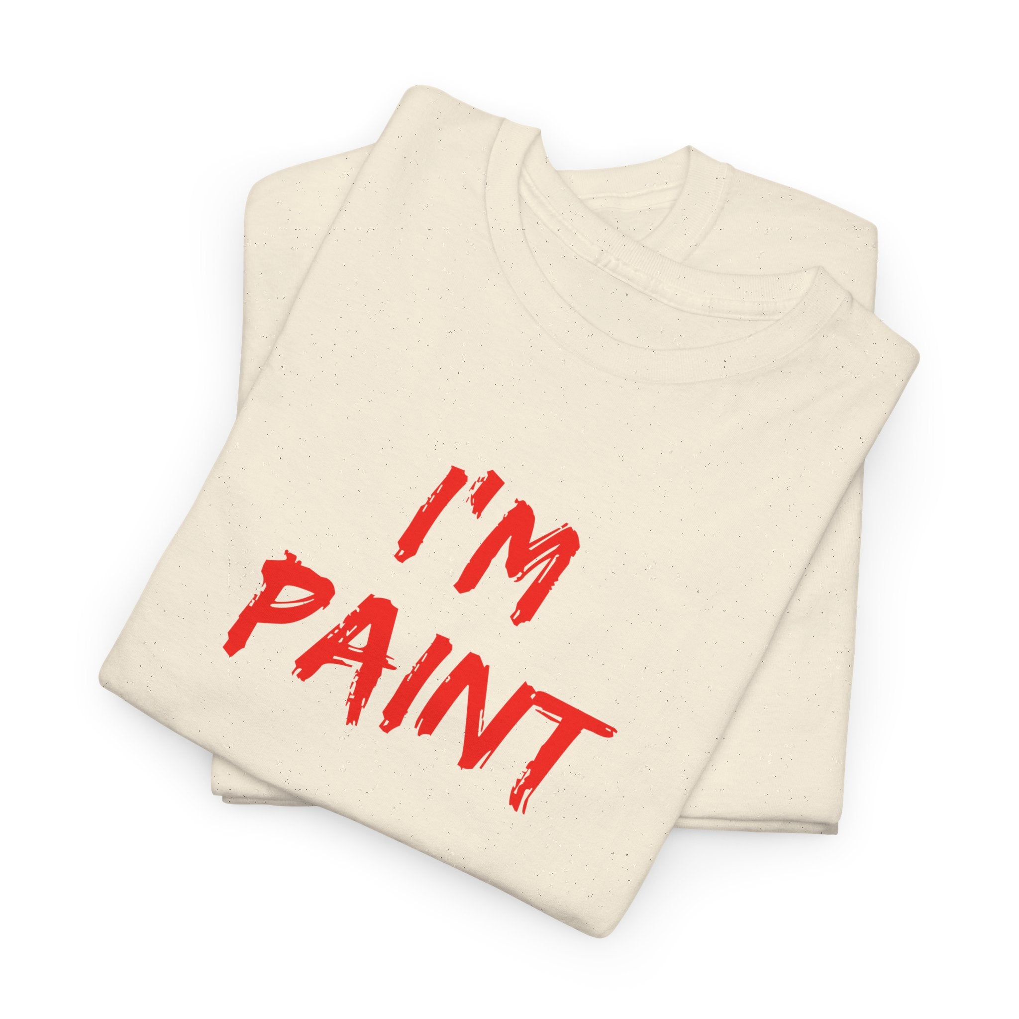 I'm Paint Shirt, Funny Matching Couple Gift
