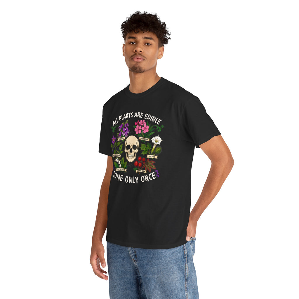 All Plants Are Edible Some Only Once Shirt, Funny Sarcastic Gift For Plant Lovers And Gardeners
