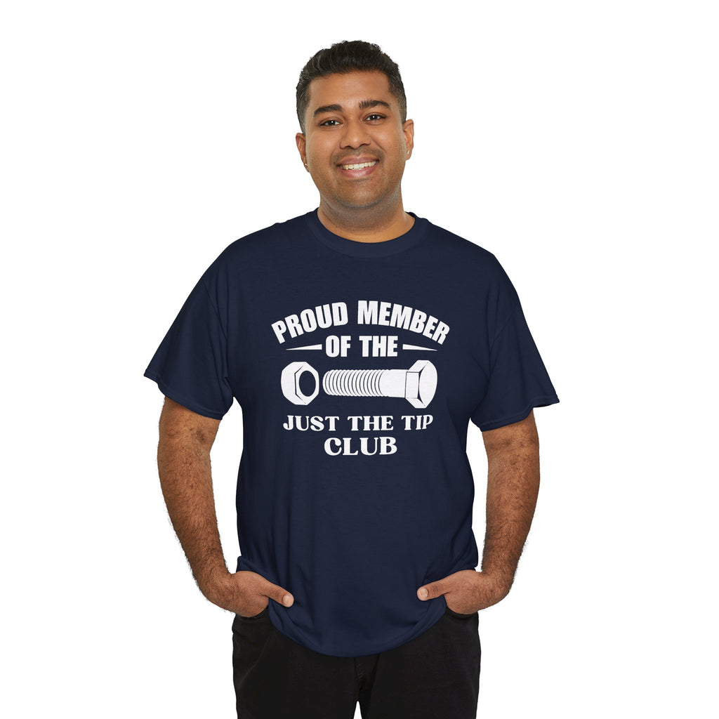 Just The Tip Shirt, Funny Sarcastic Gift For Men