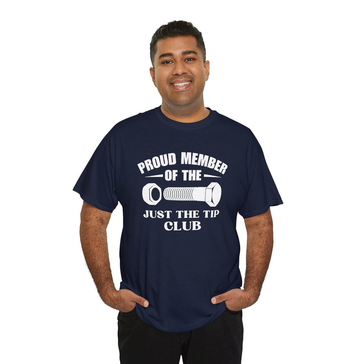 Just The Tip Shirt, Funny Sarcastic Gift For Men