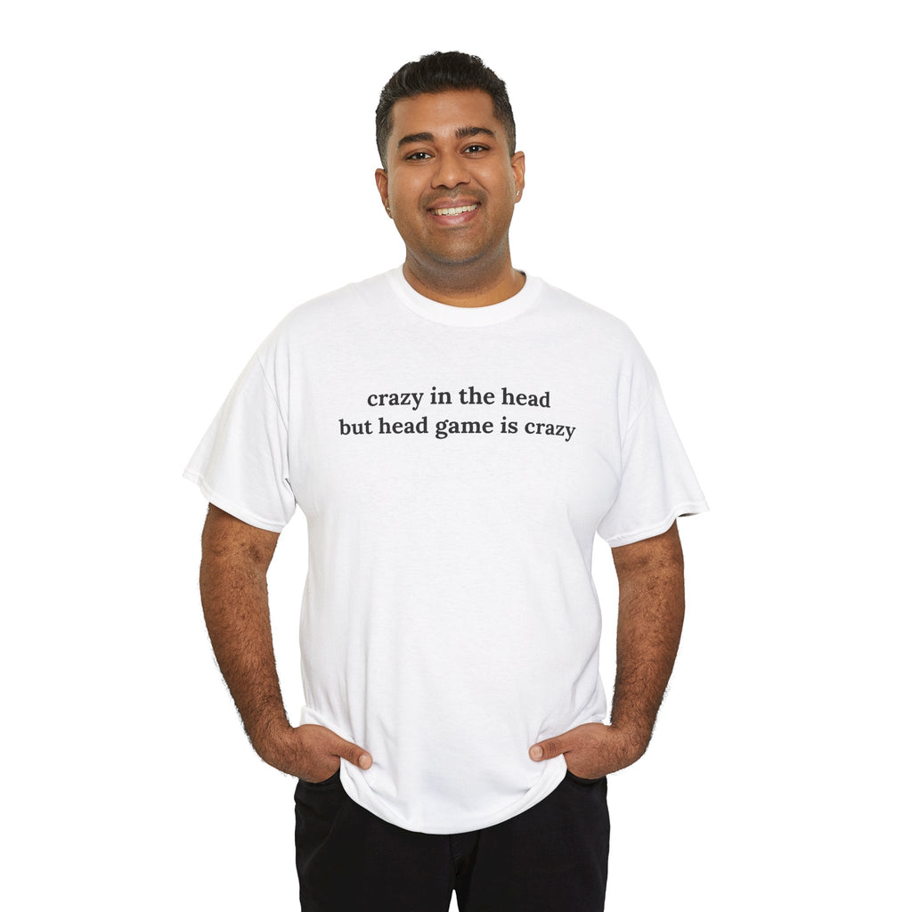 Head Game Crazy Shirt, Funny Sarcastic Gift