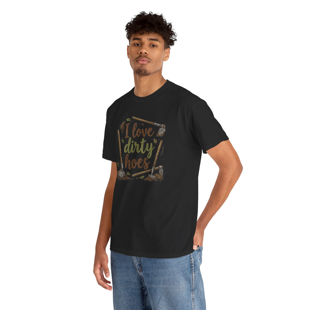 I Love Dirty Hoes Shirt, Funny Sarcastic Gag Gift For Men