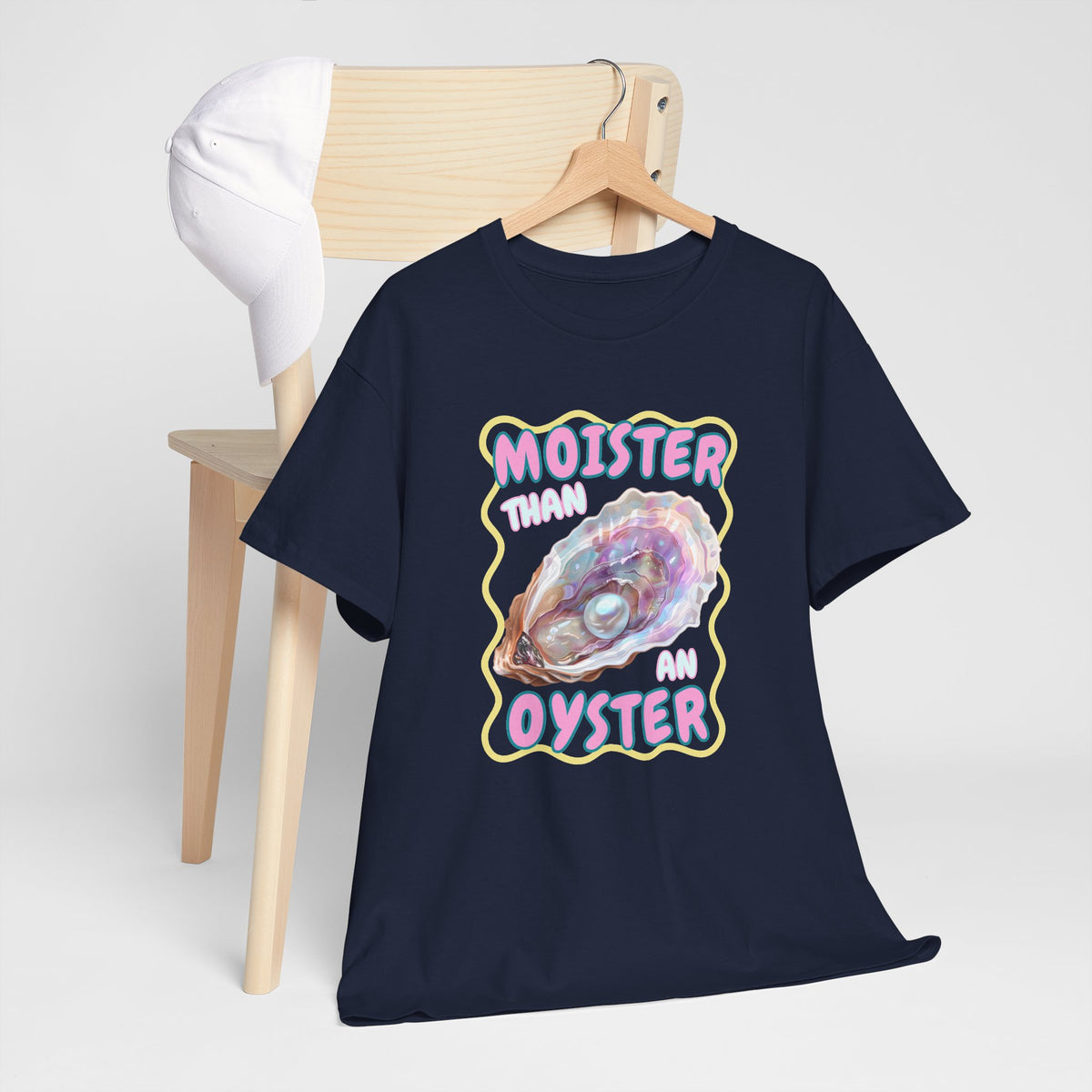 Moister Than An Oyster Shirt, Funny Sarcastic Gag Gift For Women