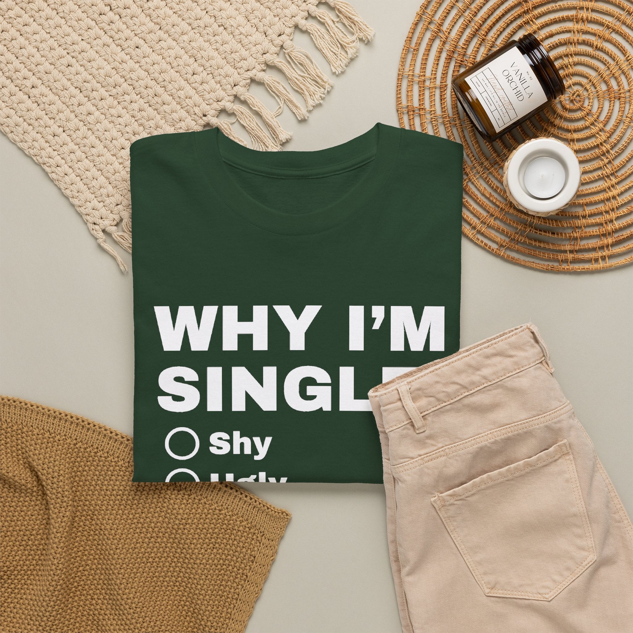 Why I'm Single Shirt, Very Offensive Sarcastic Gift
