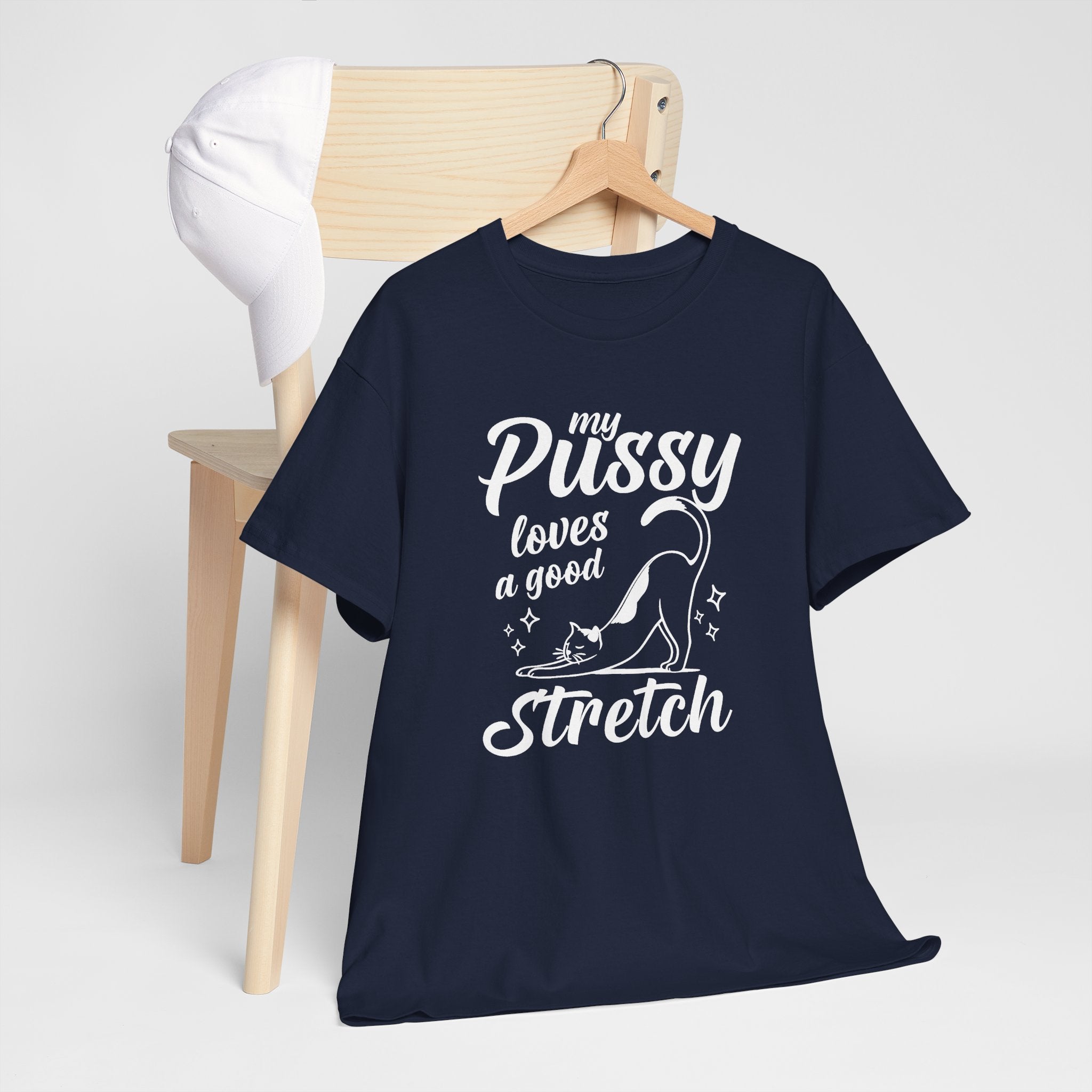 My Pussy Loves A Good Stretch Shirt, Funny Sarcastic Gift For Cat Mom