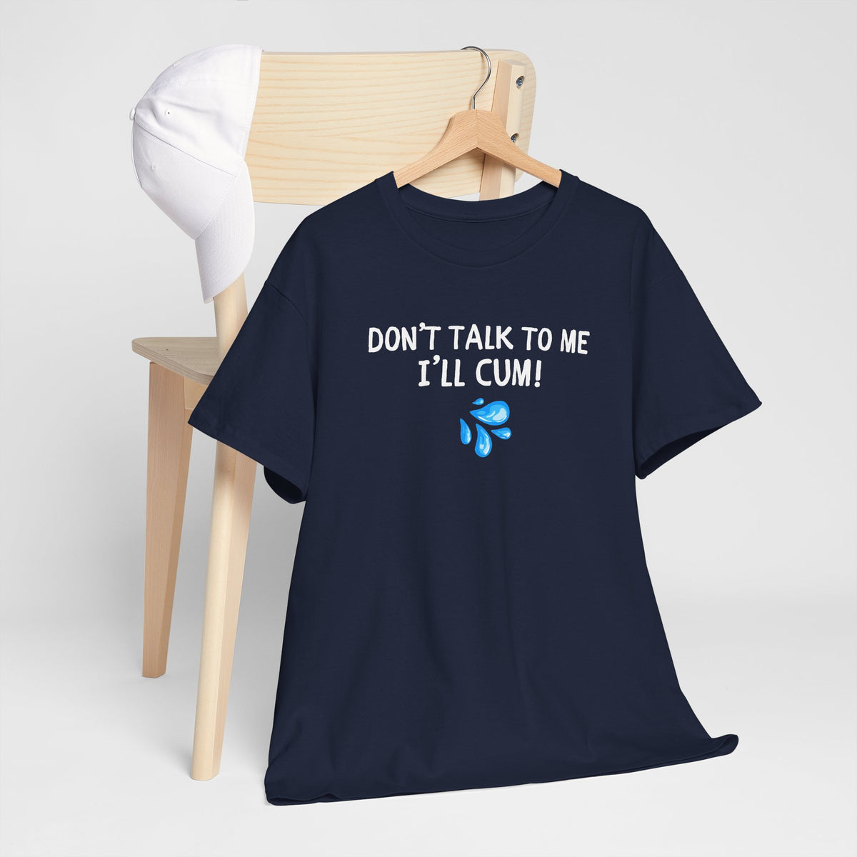 Don't Talk To Me, I'll Cum Shirt, Funny Sarcastic Gag Gift For Men