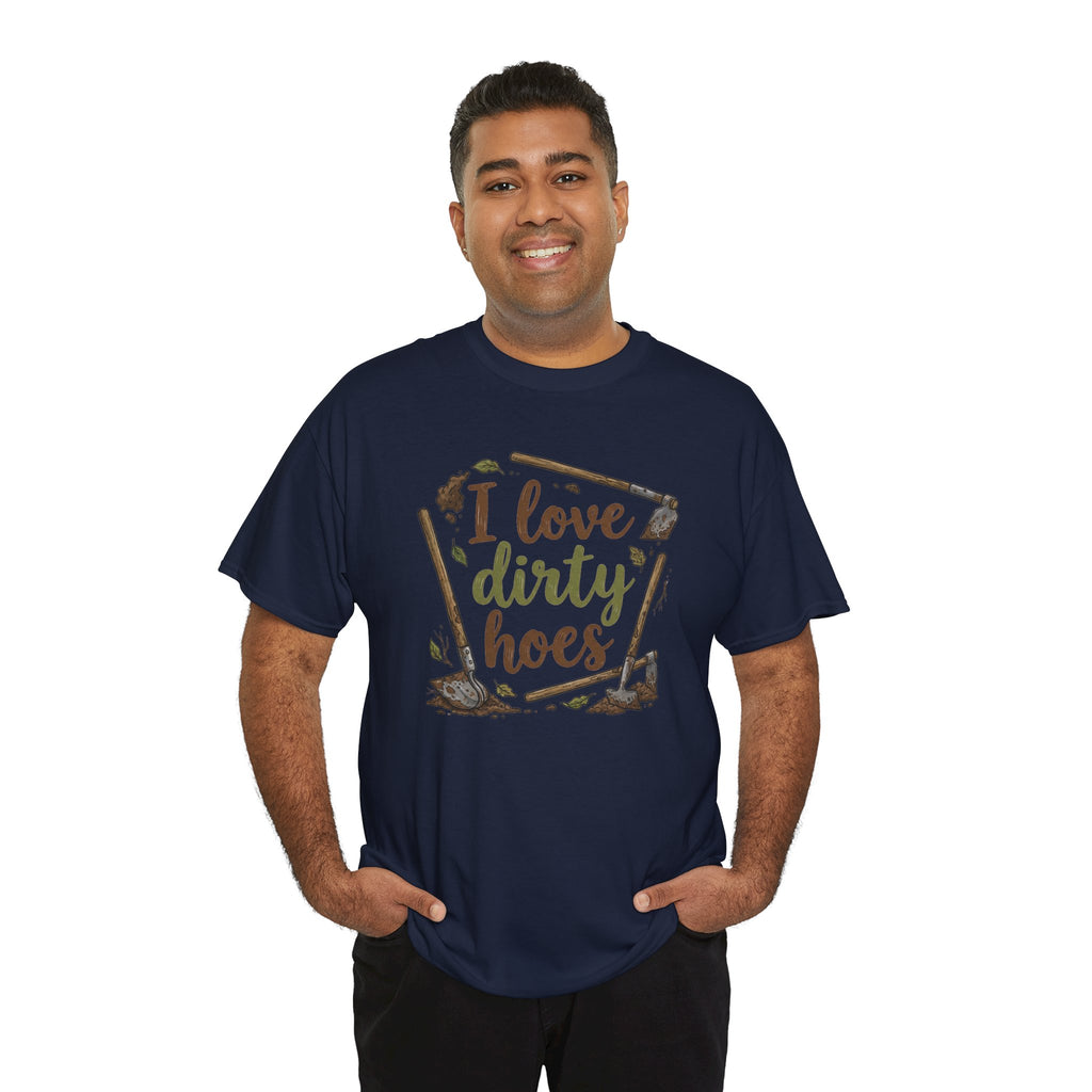 I Love Dirty Hoes Shirt, Funny Sarcastic Gag Gift For Men