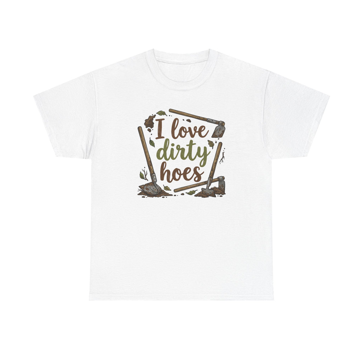 I Love Dirty Hoes Shirt, Funny Sarcastic Gag Gift For Men