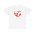 I Love To Finger Paint Shirt, Funny Matching Couple Gift
