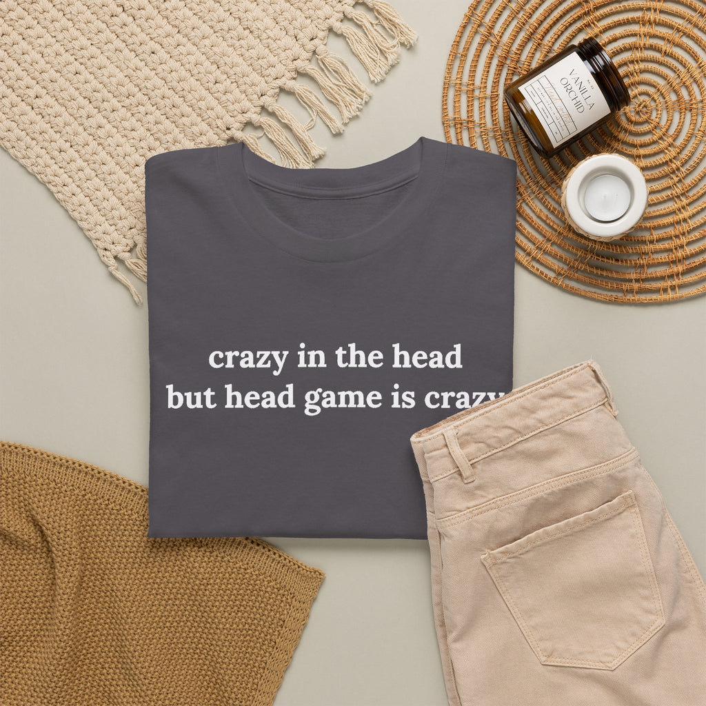 Head Game Crazy Shirt, Funny Sarcastic Gift