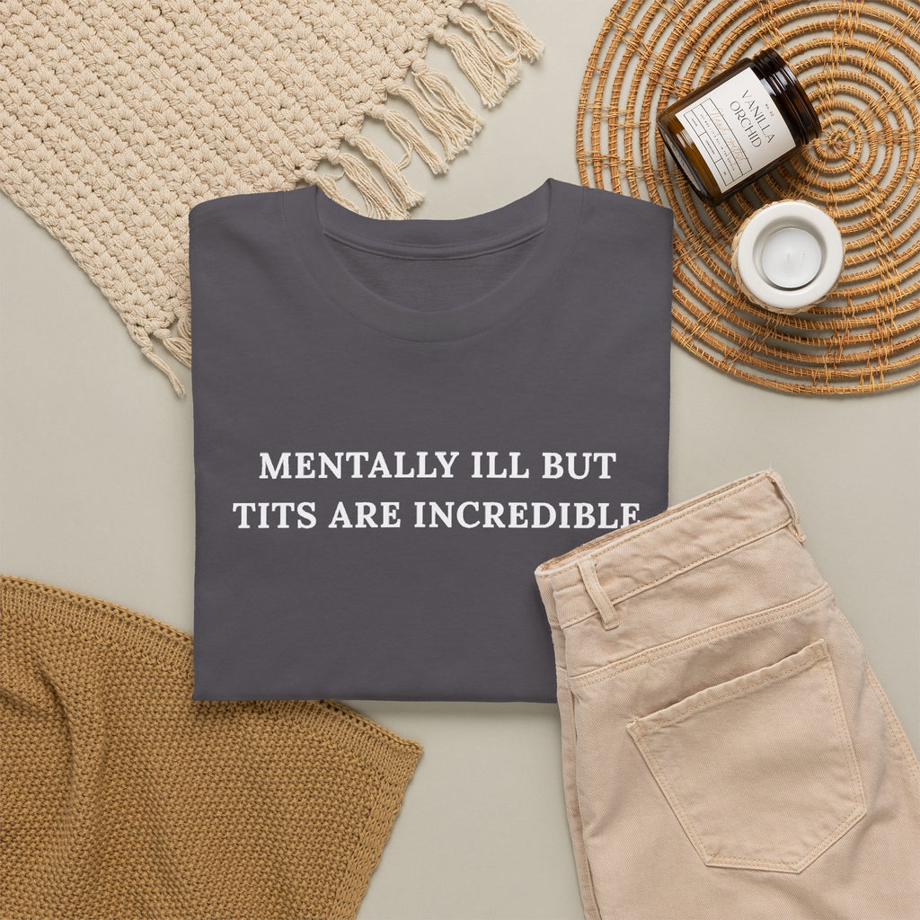 Mentally ill Shirt, Funny Sarcastic Gag Gift For Women