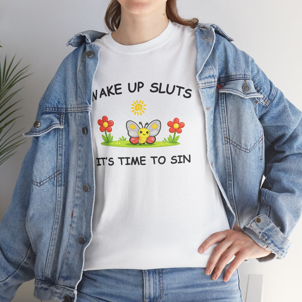 Wake Up Sluts Its Time To Sin Shirt, Funny Sarcastic Gift