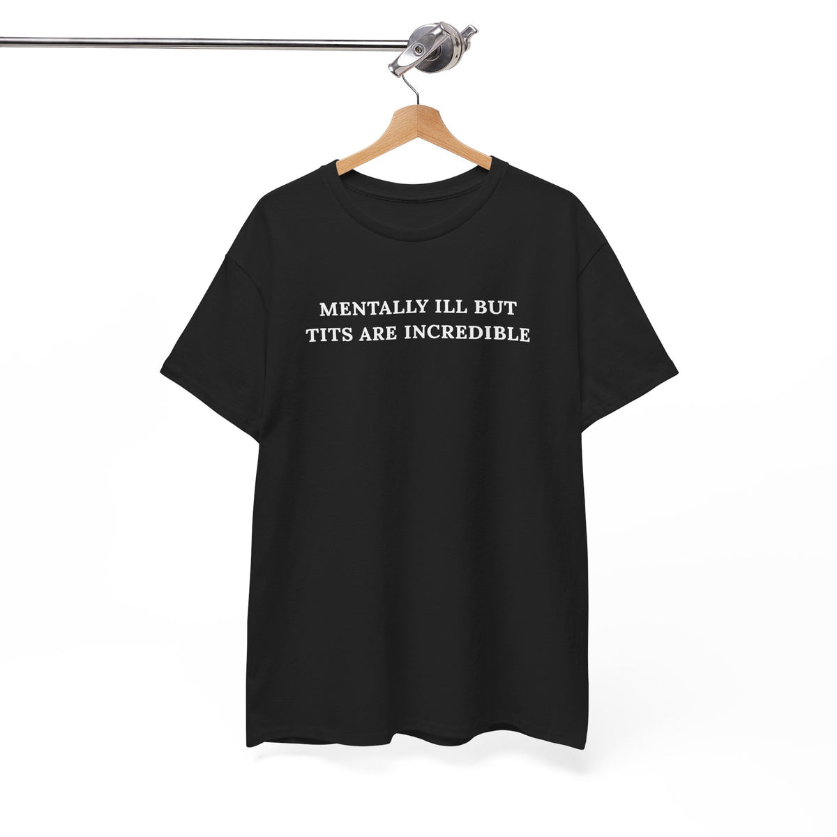 Mentally ill Shirt, Funny Sarcastic Gag Gift For Women