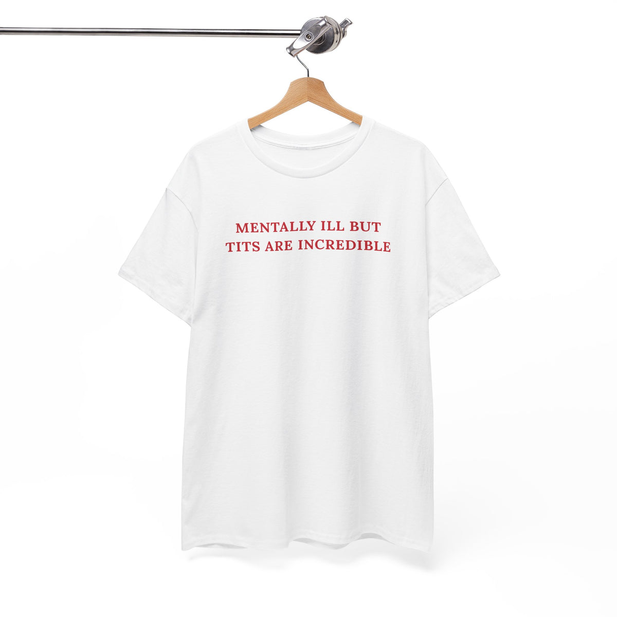 Mentally ill Shirt, Funny Sarcastic Gag Gift For Women